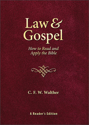 Law & Gospel: How to Read and Apply the Bible: A Reader's Edition