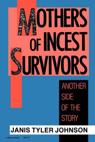 Mothers of Incest Survivors: Another Side of the Story