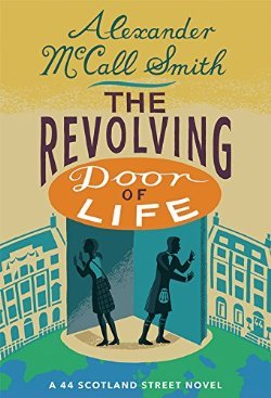 The Revolving Door of Life (44 Scotland Street, #10)