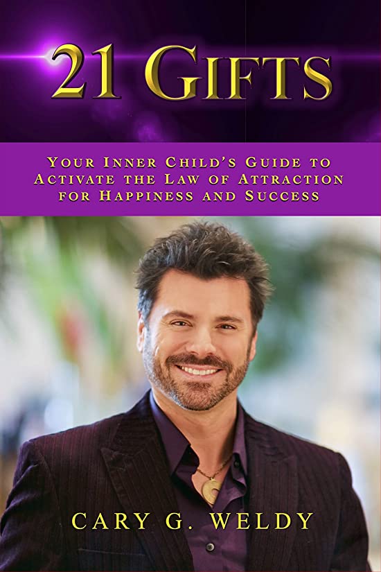 21 Gifts: Your Inner Child’s Guide to Activate the Law of Attraction for Happiness and Success