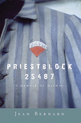 Priestblock 25487: a Memoir of Dachau