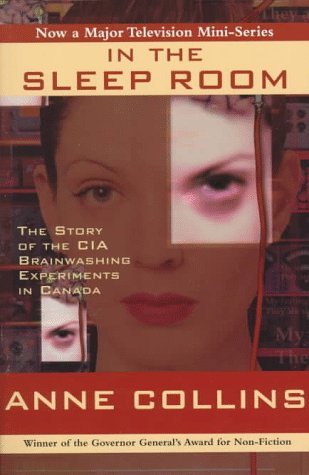 In the Sleep Room: The Story of the CIA Brainwashing Experiments in Canada