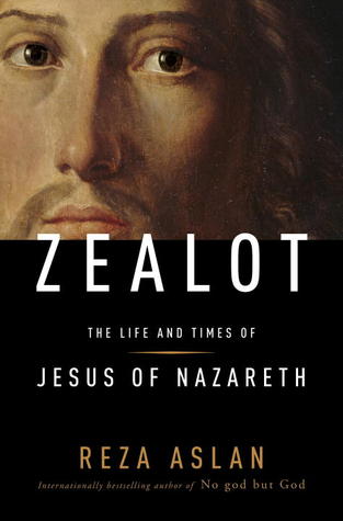 Zealot: The Life and Times of Jesus of Nazareth