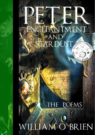 Peter, Enchantment and Stardust:The Poems (Peter: A Darkened Fairytale 2)