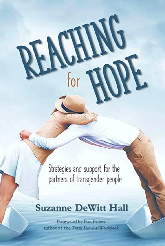 Reaching for Hope: Strategies and support for the partners of transgender people