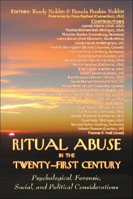 Ritual Abuse in the Twenty-First Century: Psychological, Forensic, Social, and Political Considerations