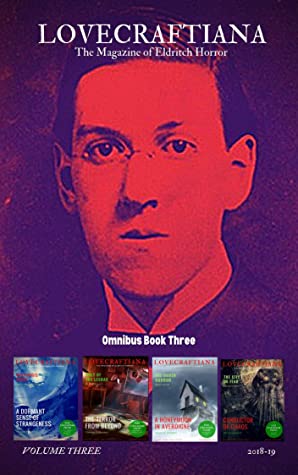 Lovecraftiana: The Magazine of Eldritch Horror (Omnibus Book 3)