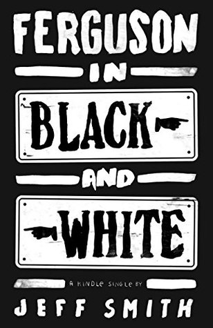 Ferguson in Black and White (Kindle Single)