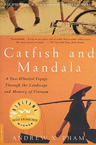 Catfish and Mandala: A Two-Wheeled Voyage Through the Landscape and Memory of Vietnam