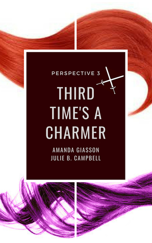 Third Time's a Charmer (Perspective #3)