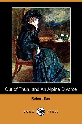 Out of Thun, and An Alpine Divorce
