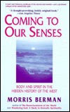 Coming to Our Senses: Body and Spirit in the Hidden History of the West