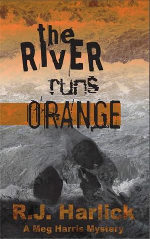 The River Runs Orange (Meg Harris #3)