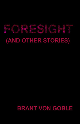 Foresight (and Other Stories)