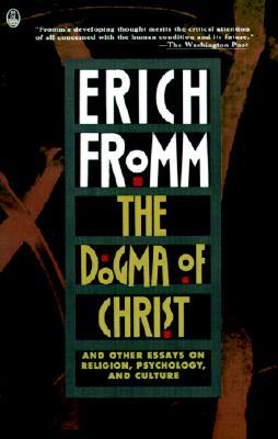 The Dogma of Christ & Other Essays on Religion, Psychology & Culture