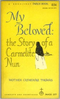 My Beloved:  The Story of a Carmelite Nun