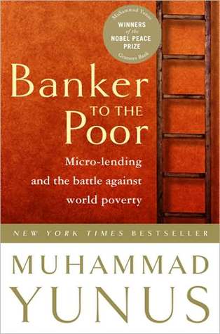 Banker to the Poor: Micro-Lending and the Battle Against World Poverty