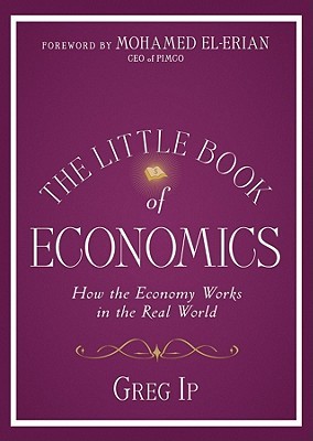 The Little Book of Economics: How the Economy Works in the Real World