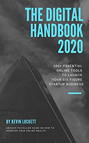 The Digital Handbook 2020: 200+ Essential Online Tools To Launch Your Six Figure Startup Business