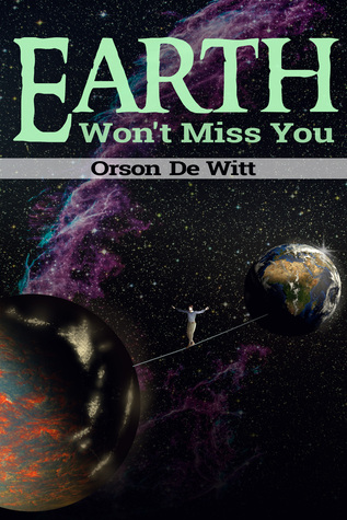 Earth Won't Miss You