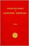 The Works of Aleister Crowley (Collected Works of Aleister Crowley)