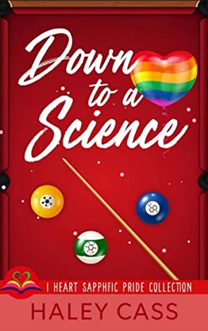 Down to a Science (I Heart Sapphfic Pride Collection, #1)