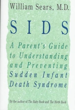 Sids: A Parent's Guide to Understanding and Preventing Sudden Infant Death Syndrome