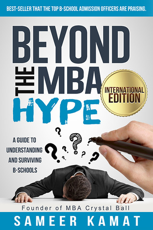 Beyond the MBA Hype: A Guide to Understanding and Surviving B-Schools