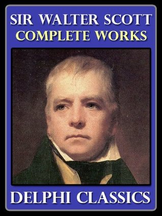 Sir Walter Scott: Complete Works