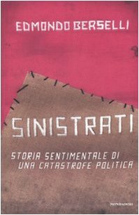 Sinistrati: Storia sentimentale di una catastrofe politica