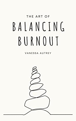 The Art of Balancing Burnout