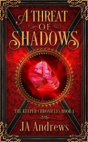 A Threat of Shadows (The Keeper Chronicles, #1)