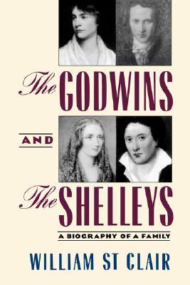 The Godwins and the Shelleys: A Biography of a Family