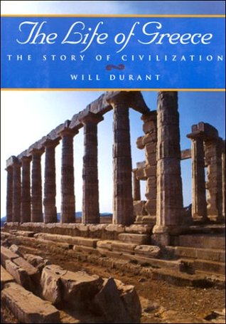 The Life of Greece (The Story of Civilization, #2)