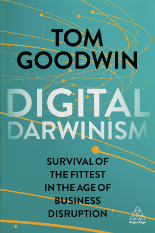 Digital Darwinism: Survival of the Fittest in the Age of Business Disruption
