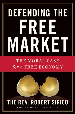 Defending the Free Market: The Moral Case for a Free Economy