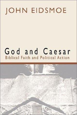 God & Caesar: Christian Faith & Political Action