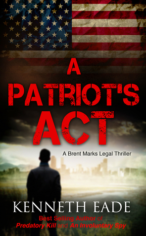 A Patriot's Act (Brent Marks Legal Thrillers #1)