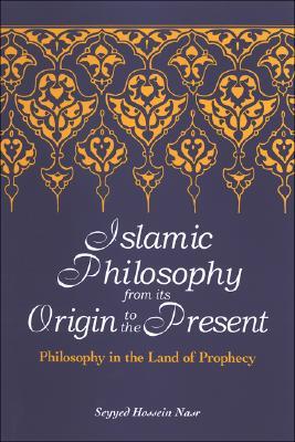 Islamic Philosophy from its Origin to the Present: Philosophy in the Land of Prophecy