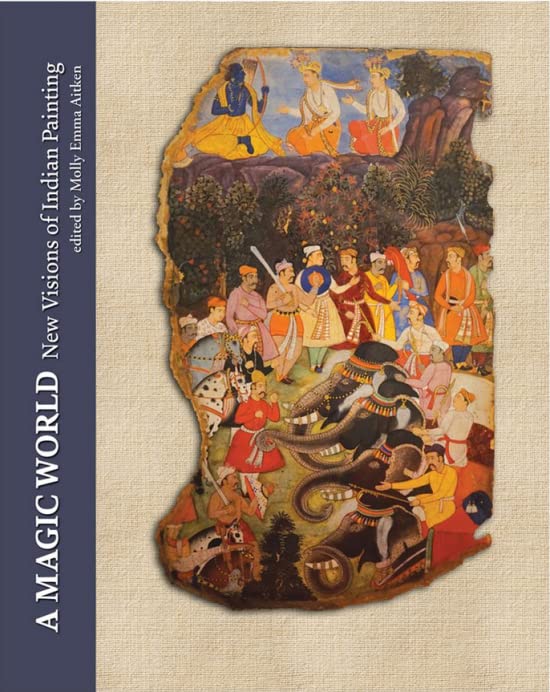 A Magic World: New Visions of Indian Painting in Tribute to Ananda Coomaraswamy's Rajput Painti