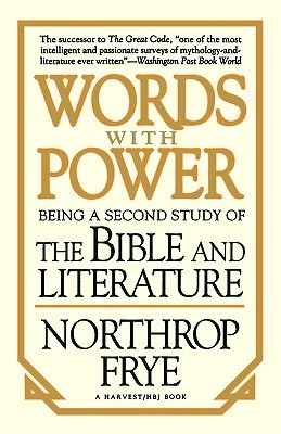 Words with Power: Being a Second Study of the Bible and Literature