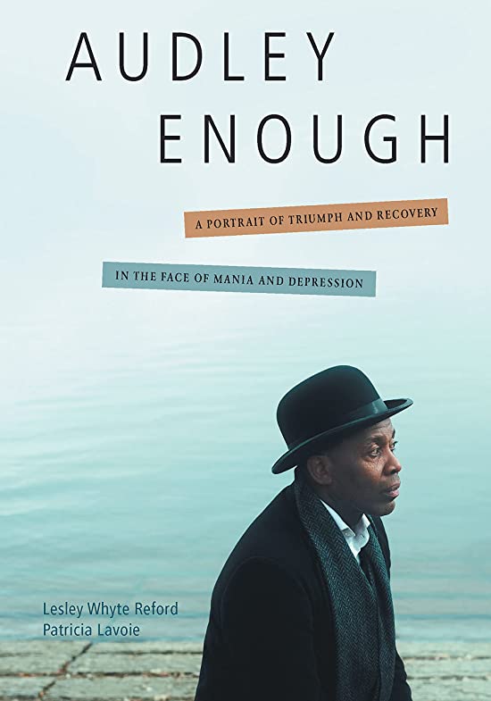 Audley Enough: A Portrait of Triumph and Recovery in the Face of Mania and Depression