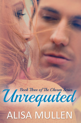 Unrequited (Chosen, #3)