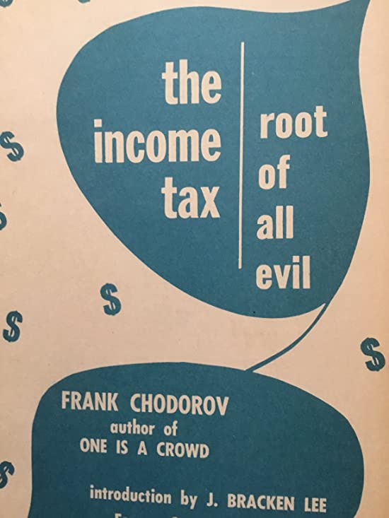 The Income Tax: Root of All Evil