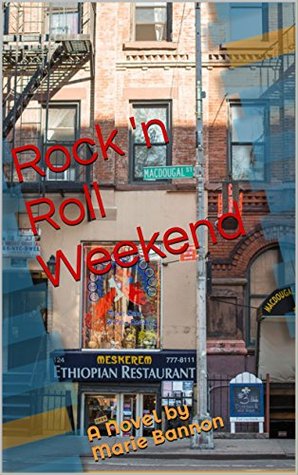 Rock 'n Roll Weekend: A Novel by Marie Bannon