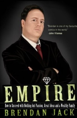 EMPIRE: How to Succeed with Nothing but Passion, Great Ideas and a Wealthy Family