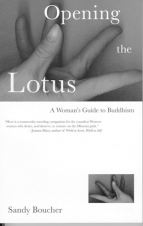 Opening the Lotus: A Woman's Guide to Buddhism