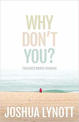 Why Don't You? Thoughts Worth Thinking