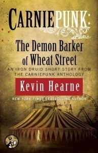 Carniepunk: The Demon Barker of Wheat Street (The Iron Druid Chronicles, #4.4)