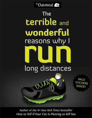 The Terrible and Wonderful Reasons Why I Run Long Distances